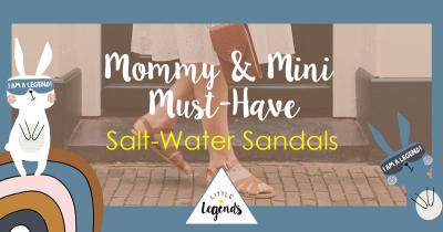 MOM & MINI MUSTHAVE: SALT WATER SANDALS